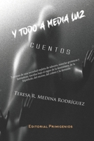 Y TODO A MEDIA LUZ: Cuentos 1690988193 Book Cover