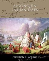 Algonquin Indian Tales 1519143443 Book Cover