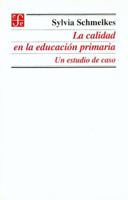 La calidad en la educacion primaria Un estudio de caso (Spanish Edition) 9681650727 Book Cover