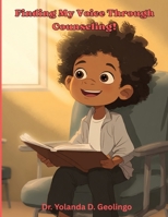 Finding My Voice Through Counseling!: Courageous Kids Series B0FVMPD4NP Book Cover