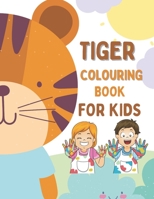 Tiger Colouring Book For Kids: Colouring Book For Kids Who Love Tigers With 40 Cute and Simple Images Suitable For Beginners Young Artists B08M8PK49C Book Cover
