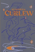 My Father is a Curlew 1923435108 Book Cover