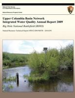 Upper Columbia Basin Network Integrated Water Quality Annual Report 2009: Big Hole National Battlefield (Biho): Natural Resource Technical Report Nps/Ucbn/Nrtr?2010/291 1492750123 Book Cover
