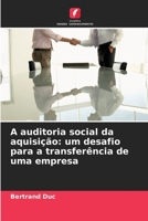 A auditoria social da aquisição: um desafio para a transferência de uma empresa 6205785498 Book Cover