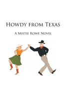 Howdy from Texas: A Mistie Rowe Novel 1664129359 Book Cover