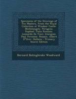 Specimens of the Drawings of Ten Masters, From the Royal Collection at Windsor Castle: Michelangelo. Perugino. Raphael. Julio Romano. Leonardo Da ... Paul Veronese. Poussin. Albert DUrer. Holbein 1017576521 Book Cover