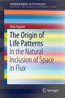 The Origin of Life Patterns: In the Natural Inclusion of Space in Flux 3319546058 Book Cover