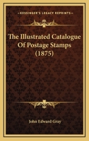 The Illustrated Catalogue Of Postage Stamps 1018357319 Book Cover