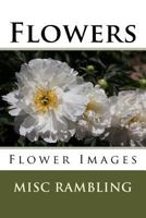 Flowers: Flower Images 1718614837 Book Cover