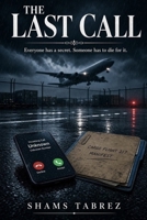 THE LAST CALL: Everyone has a secret. Somebody has to die for it B0HJ5WL5SL Book Cover