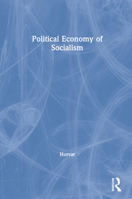 The Political Economy of Socialism: A Marxist Social Theory 0873322568 Book Cover