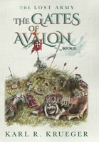 The Gates of Avalon: The Lost Army - Book II B0F4HCF91Q Book Cover