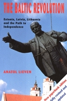 The Baltic Revolution: Estonia, Latvia, Lithuania and the Path to Independence, Revised and Updated 0300060785 Book Cover