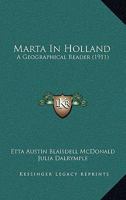 Marta In Holland: A Geographical Reader 1166581187 Book Cover
