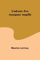 L'odyssée d'un transport torpillé 9357968385 Book Cover