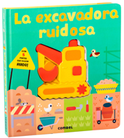 La Excavadora Ruidosa / The Noisy Excavator 8411582302 Book Cover