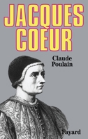 Jacques Coeur: Ou les Rêves concrétisés 2213011842 Book Cover