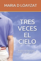 Tres Veces El Cielo 1097233413 Book Cover