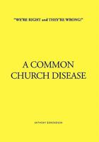 ''We're Right and They're Wrong!'' a Common Church Disease 1450058817 Book Cover