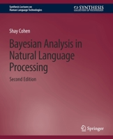 Bayesian Analysis in Natural Language Processing, Second Edition 3031010426 Book Cover