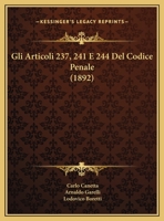 Gli Articoli 237, 241 E 244 Del Codice Penale (1892) 1169470602 Book Cover