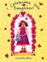 I Celebrate You, Daughter 0849957737 Book Cover