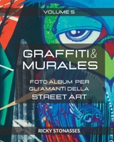GRAFFITI e MURALES #5: Foto album per gli amanti della Street art - Volume n.5 B0CBNN2SQ7 Book Cover