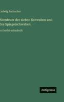 Abenteuer der sieben Schwaben und des Spiegelschwaben: in Großdruckschrift (German Edition) 3566053341 Book Cover
