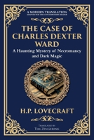The Case of Charles Dexter Ward: Lovecraft's Chilling Tale of Necromancy and Ancient Evil (Library of Alexandria) 1806290197 Book Cover