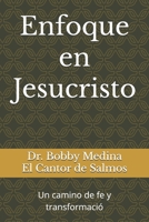 Enfoque en Jesucristo: Un camino de fe y transformació (Spanish Edition) B0FD3YDJTG Book Cover