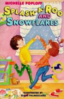 Splash-A-Roo and Snowflakes 044041119X Book Cover