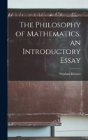 The Philosophy of Mathematics, an Introductory Essay 1013948807 Book Cover