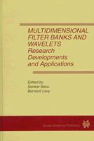 Multidimensional Filter Banks and Wavelets: Research Developments and Applications 1441951717 Book Cover