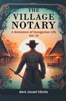The Village Notary A Romance of Hungarian Life Vol. III 9368098905 Book Cover