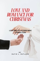 LOVE AND ROMANCE FOR CHRISTMAS: love and joy a Christmas connection B0CLYY38SG Book Cover