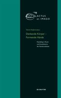 Denkende K�rper - Formende H�nde: Handeling in Kunst Und Kunsttheorie Der "rembrandtisten" 3110438852 Book Cover