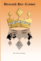 Beneath Her Crown 0578343681 Book Cover