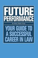 Future Performance: Your Guide to a Successful Career in Law 0314918191 Book Cover