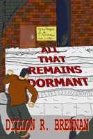 All That Remains Dormant B0FCQQ3BG1 Book Cover