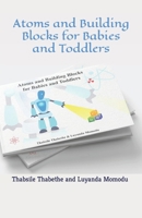 Atoms and Building Blocks For Babies and Toddlers B0BRH8Y8VT Book Cover