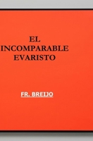 EL INCOMPARABLE EVARISTO: (El Último Filósofo del Bar) (HUMOR IRÓNICO) (Spanish Edition) B0H1N3FX1P Book Cover