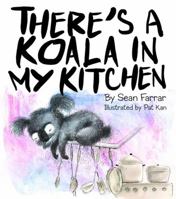There's a Koala in My Kitchen 1925520269 Book Cover