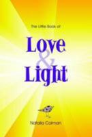 The Little Book of Love and Light: An Uplifting Little Book with a Big Message About Happiness, Mindfulness and Positivity. 0957096860 Book Cover