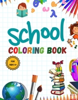 School Coloring Book: Pencil-Case; Erasers; Crayons; Papers; Rulers; Books; school; students .... and More / for Kids 4+ B089TV17C9 Book Cover