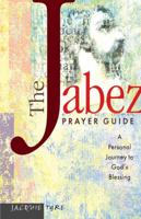 The Jabez Prayer Guide: A Personal Journey to God's Blessing 1576833046 Book Cover