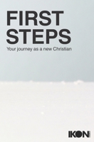 First Steps: Your Journey As A New Christian B0G6LMHS9W Book Cover