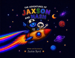 The Adventures of Jaxson and Nash B0H7L6D599 Book Cover