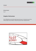 Ratgeber Werkanalyse: Eine Hilfestellung und Informationssammlung zur Vorbereitung auf die Werkanalyse als schriftliche Teilpr�fung des Ersten Staatsexamens 3656104115 Book Cover