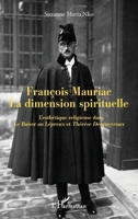 François Mauriac La dimension spirituelle: L'esthétique religieuse dans Le Baiser au Lépreux et Thérèse Desqueyroux 2336412454 Book Cover