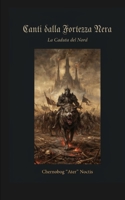 Canti dalla Fortezza Nera: La Caduta del Nord (Italian Edition) B0HGBT75CT Book Cover